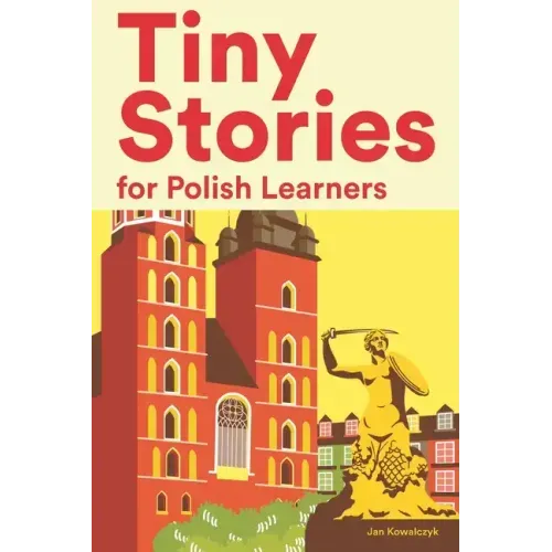 Tiny Stories for Polish Learners: Short Stories in Polish for Beginners and Intermediate Learners