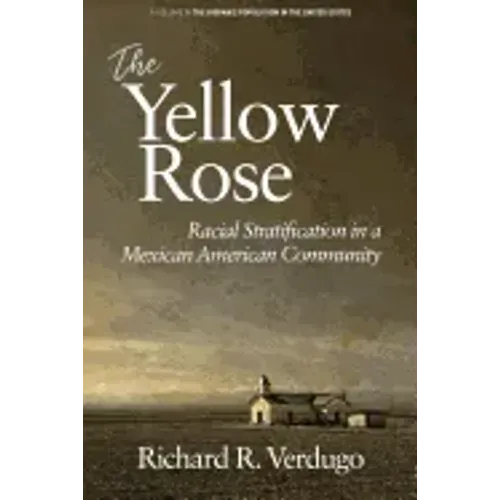 The Yellow Rose: Racial Stratification in a Mexican American Community