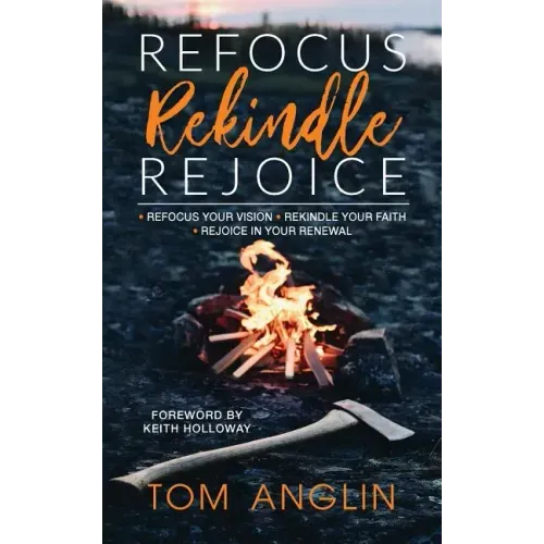 Refocus Rekindle Rejoice
