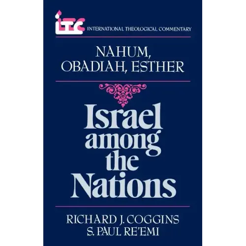 Israel Among the Nations: A Commentary on the Books of Nahum and Obadiah and Esther