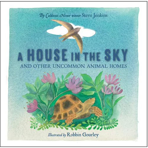 A House in the Sky: And Other Uncommon Animal Homes