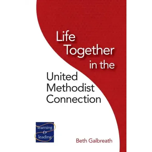 Life Together in the United Methodist Connection