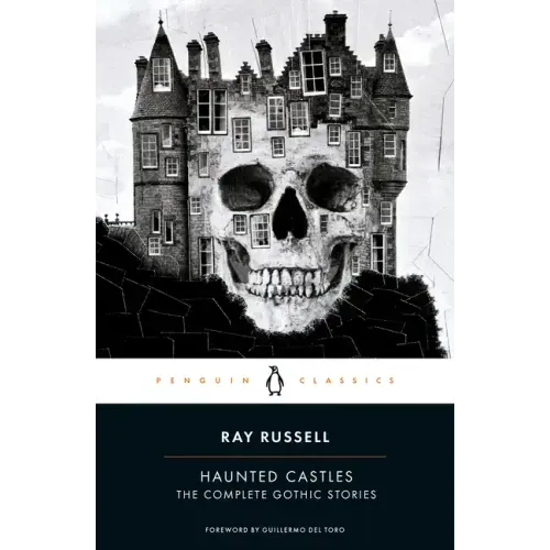 Haunted Castles: The Complete Gothic Stories