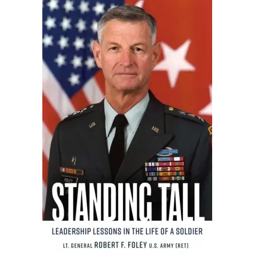 Standing Tall: Leadership Lessons in the Life of a Soldier