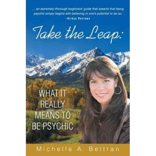 Take the Leap: What It Really Means to Be Psychic