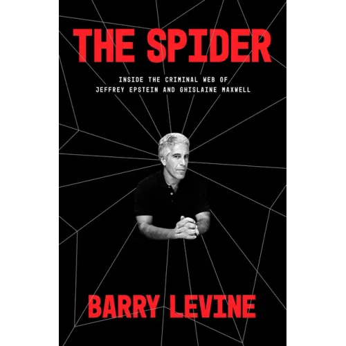 The Spider: Inside the Criminal Web of Jeffrey Epstein and Ghislaine Maxwell