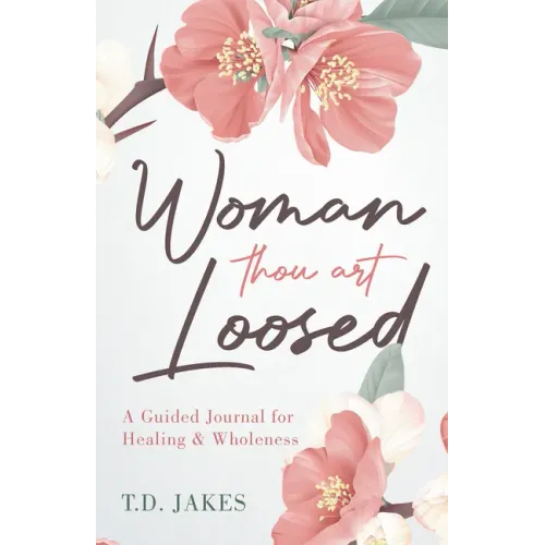 Woman Thou Art Loosed: A Guided Journal for Healing & Wholeness