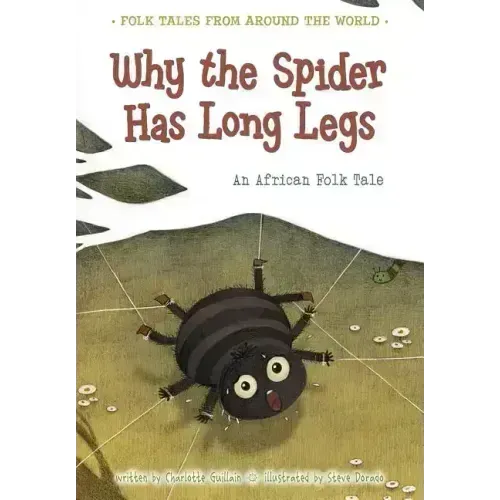 Why the Spider Has Long Legs: An African Folk Tale