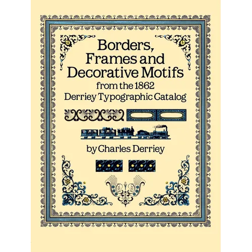 Borders, Frames and Decorative Motifs from the 1862 Derriey Typographic Catalog