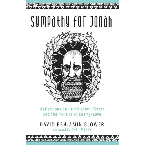 Sympathy for Jonah: Reflections on Humiliation, Terror and the Politics of Enemy-Love