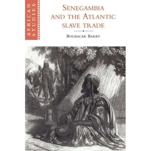 Senegambia and the Atlantic Slave Trade