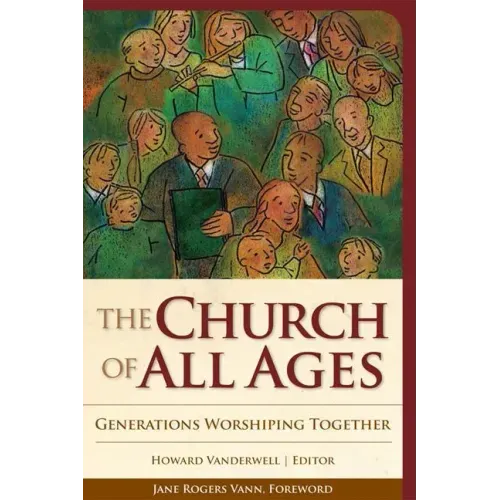 The Church of All Ages: Generations Worshiping Together