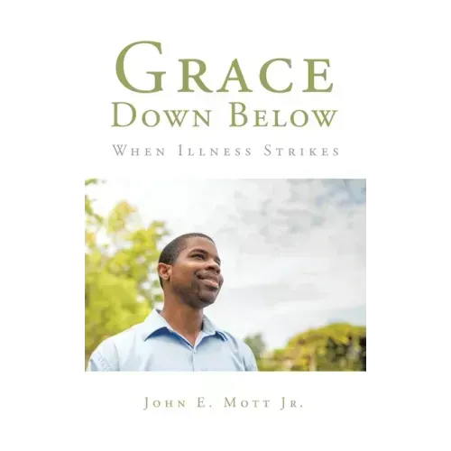 Grace Down Below: When Illness Strikes