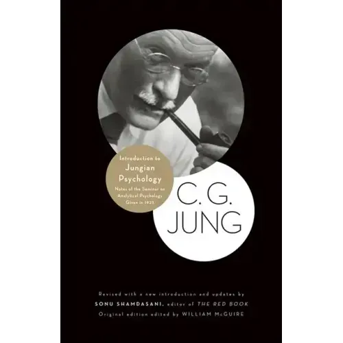 Introduction to Jungian Psychology: Notes of the Seminar on Analytical Psychology Given in 1925