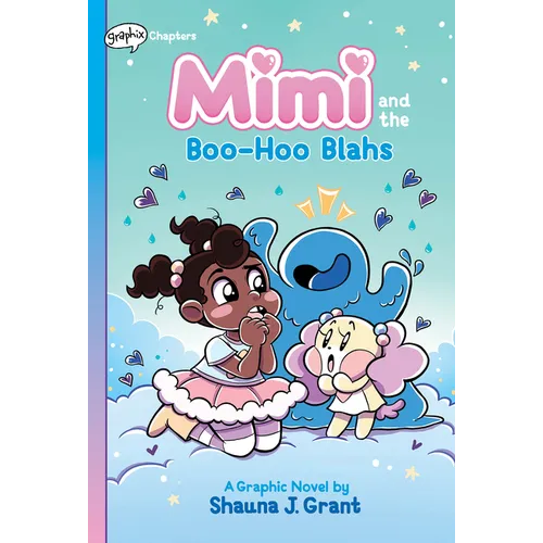 Mimi and the Boo-Hoo Blahs: A Graphix Chapters Book (Mimi #2)