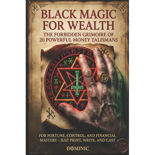 Black Magic for Wealth: 20 Powerful Money Talismans: For Fortune, Control, and Financial Mastery - Just Print, Write, and Cast