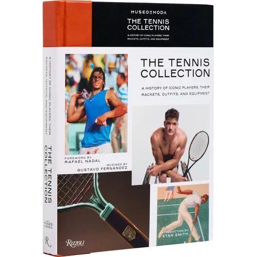 The Tennis Collection: A History of Iconic Players, Their Rackets, Outfits, and Equipment