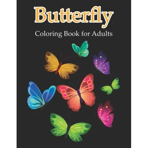Butterfly Coloring Book for Adults: An Adult Coloring Book Featuring Beautiful Butterflies