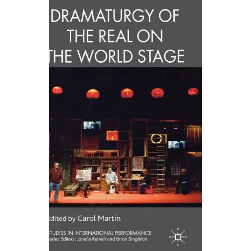 Dramaturgy of the Real on the World Stage
