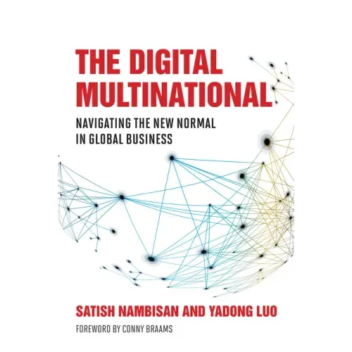 The Digital Multinational: Navigating the New Normal in Global Business