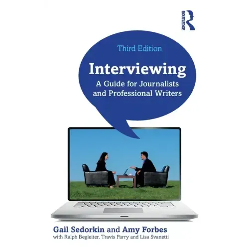 Interviewing: A Guide for Journalists and Professional Writers