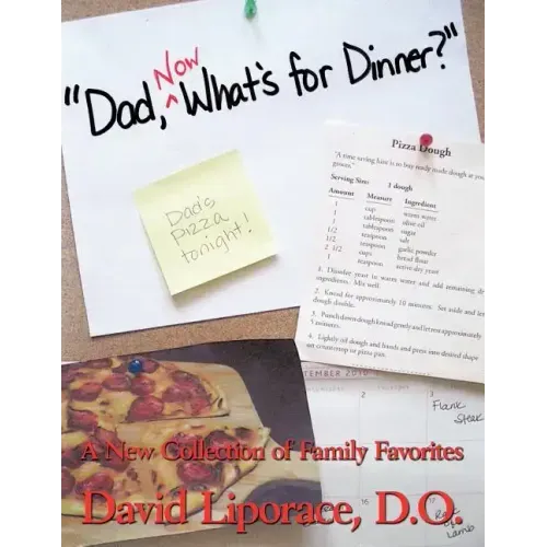 "Dad, Now What's for Dinner?": A New Collection of Family Favorites