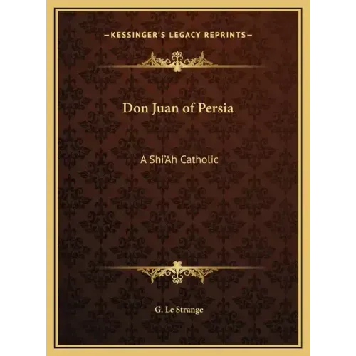 Don Juan of Persia: A Shi'Ah Catholic