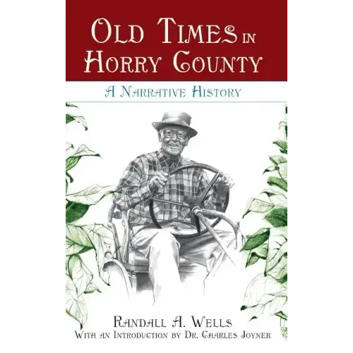Old Times in Horry County: A Narrative History