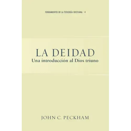 La Deidad: Una introducción al Dios triuno