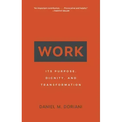 Work: Its Purpose, Dignity, and Transformation