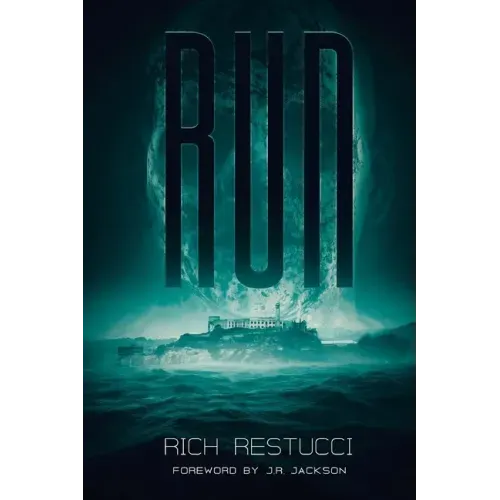 Run: A Post Apocalyptic Thriller