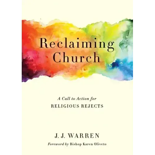Reclaiming Church: A Call to Action for Religious Rejects