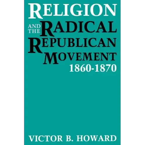 Religion and the Radical Republican Movement, 1860-1870