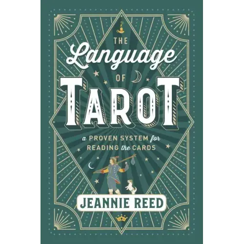 The Language of Tarot: A Proven System for Reading the Cards