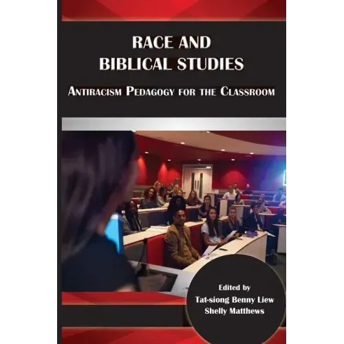 Race and Biblical Studies: Antiracism Pedagogy for the Classroom