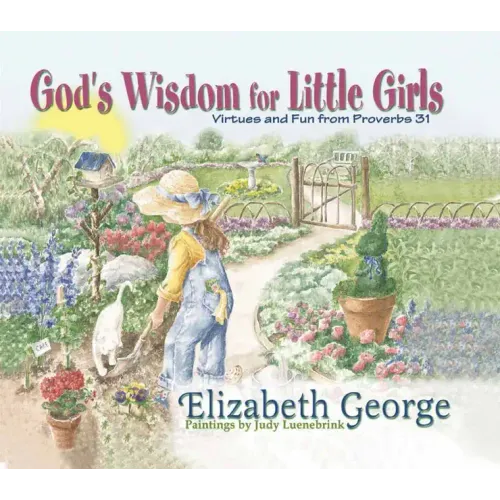 God's Wisdom for Little Girls: Virtues and Fun from Proverbs 31