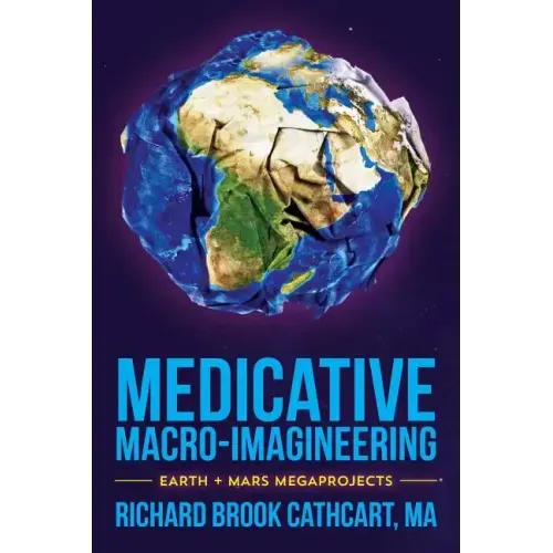 Medicative Macro-Imagineering: Earth & Mars Megaprojects