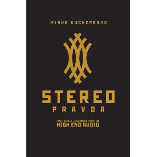 StereoPravda: Politically Incorrect View On High End Audio