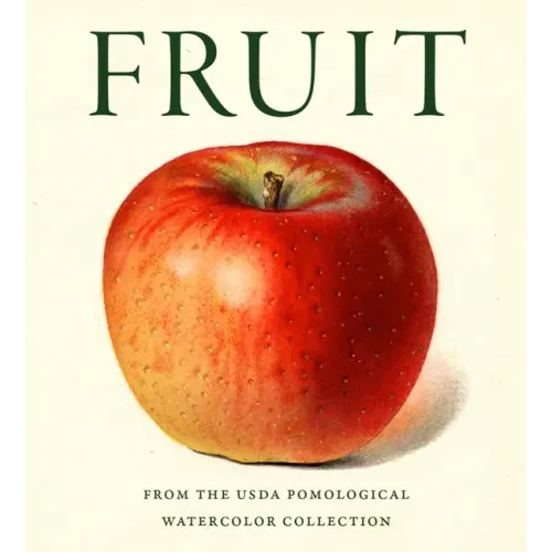 Fruit: From the USDA Pomological Watercolor Collection