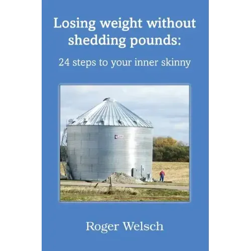 Losing Weight Without Shedding Pounds: 24 Steps to Your Inner Skinny