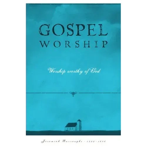 Gospel Worship: Worship Worth of God