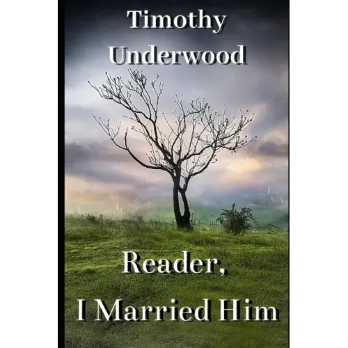 Reader, I Married Him: A Jane Eyre Inspired Pride and Prejudice Variation