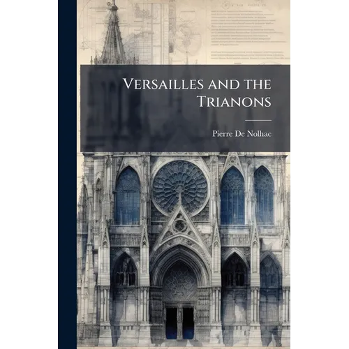 Versailles and the Trianons