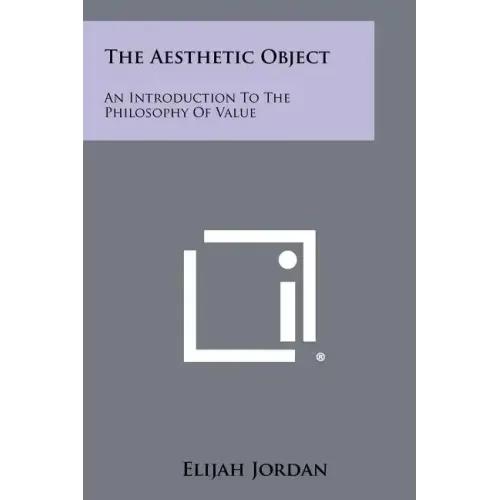 The Aesthetic Object: An Introduction To The Philosophy Of Value