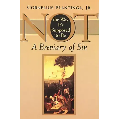 Not the Way It's Supposed to Be: A Breviary of Sin