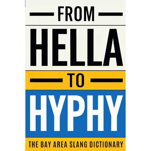 From Hella To Hyphy: The Bay Area Slang Dictionary