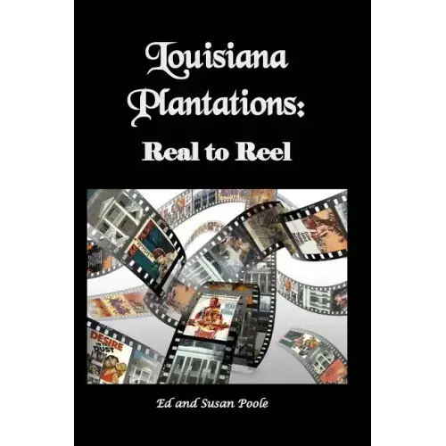 Louisiana Plantations: Real to Reel