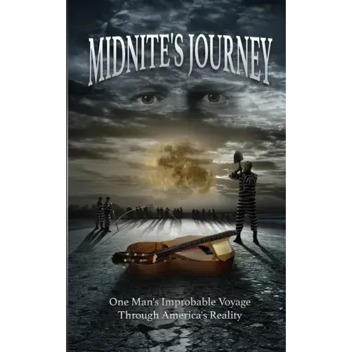 Midnite's Journey: One Man's Improbable Journey Through America's Reality