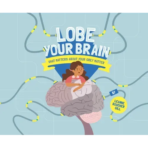 Lobe Your Brain: What Matters about Your Grey Matter