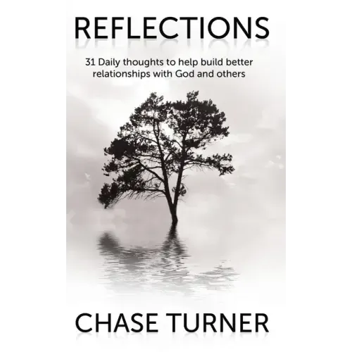 Reflections: Building Better Relationships with God and Others